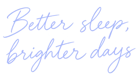 Better sleep, brighter days